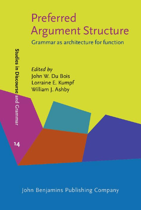 Product Image: Preferred Argument Structure: Grammar as architecture for function (Studies in Discourse and Grammar, Band 14)