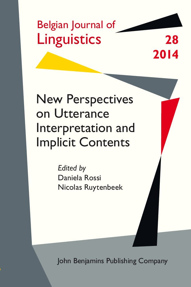 New Perspectives on Utterance Interpretation and Implicit Contents (Belgian Journal of Linguistics, 28, Band 28) Social Sciences