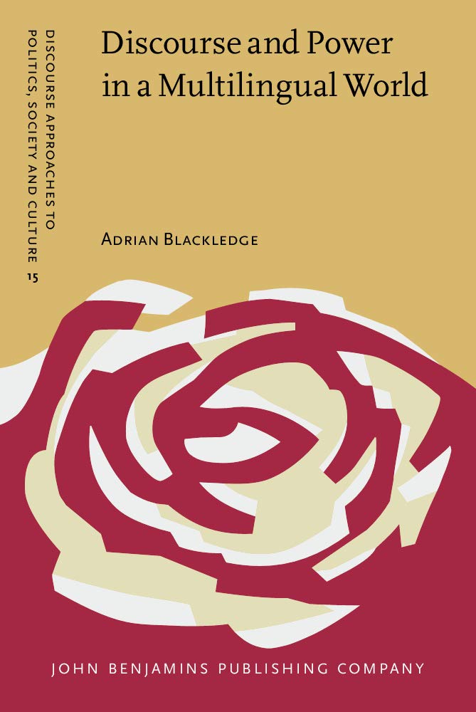 Discourse And Power in a Multilingual World (Discourse Approaches to Politics, Society And Culture, 15, Band 15) Social Sciences