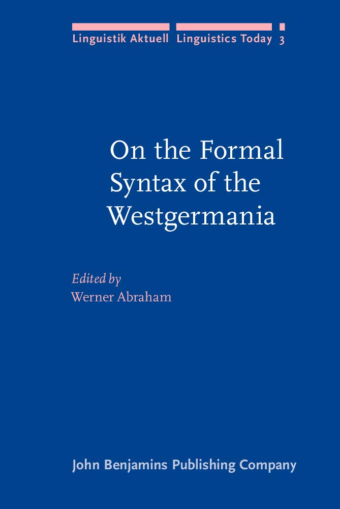 On the Formal Syntax of the Wet Germania: Papers from the Third G Roningen Grammar Talks, Groningen, January 1981 (Linguistik Aktuell, Bd. 3., Band 3) Social Sciences