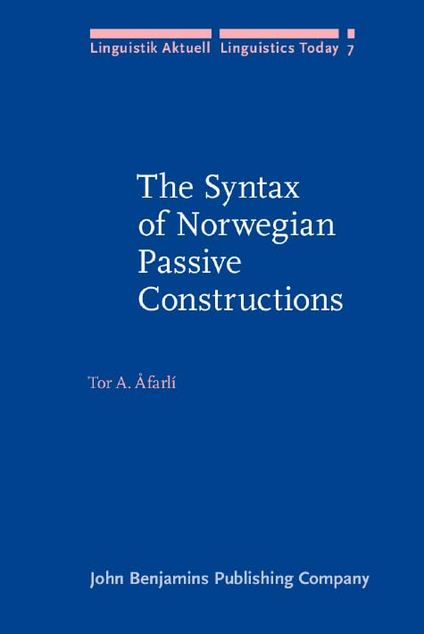 The Syntax of Norwegian Passive Constructions (Linguistik Aktuell/Linguistics Today, Band 7) Social Sciences