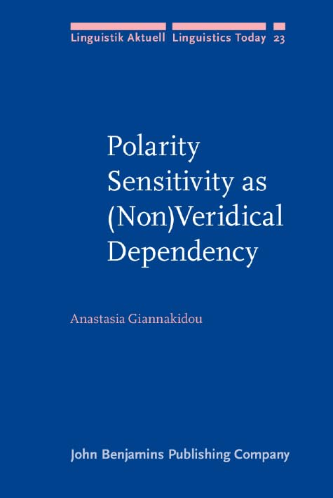 Polarity Sensitivity as (Non)Veridical Dependency (Linguistik Aktuell/Linguistics Today, Band 23) Social Sciences
