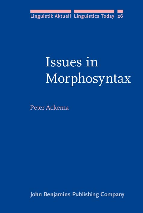 Issues in Morphosyntax (Linguistik Aktuell/Linguistics Today, Band 26) Social Sciences
