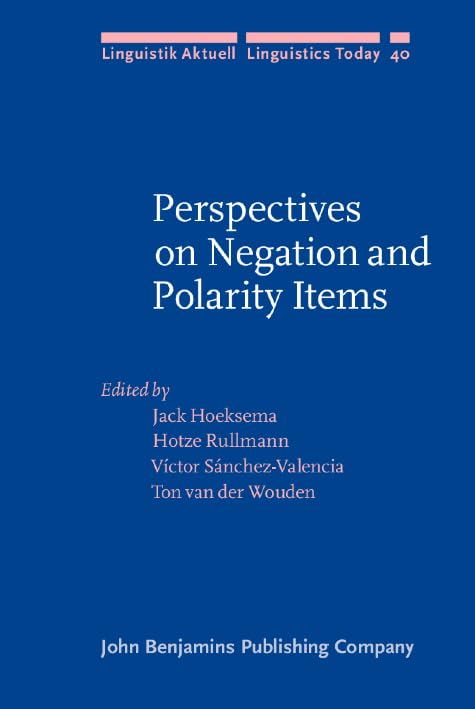Perspectives on Negation and Polarity Items (Linguistik Aktuell/Linguistics Today, Band 40) Philosophy