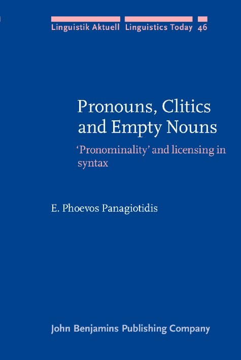 Pronouns, Clitics and Empty Nouns: ‘Pronominality’ and licensing in syntax (Linguistik Aktuell/Linguistics Today, Band 46) Social Sciences