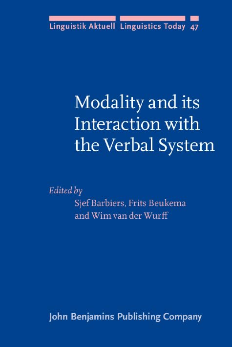 Modality and its Interaction with the Verbal System (Linguistik Aktuell/Linguistics Today, Band 47) Social Sciences