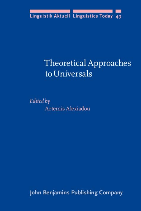 Theoretical Approaches to Universals (Linguistik Aktuell/Linguistics Today, Band 49) Social Sciences