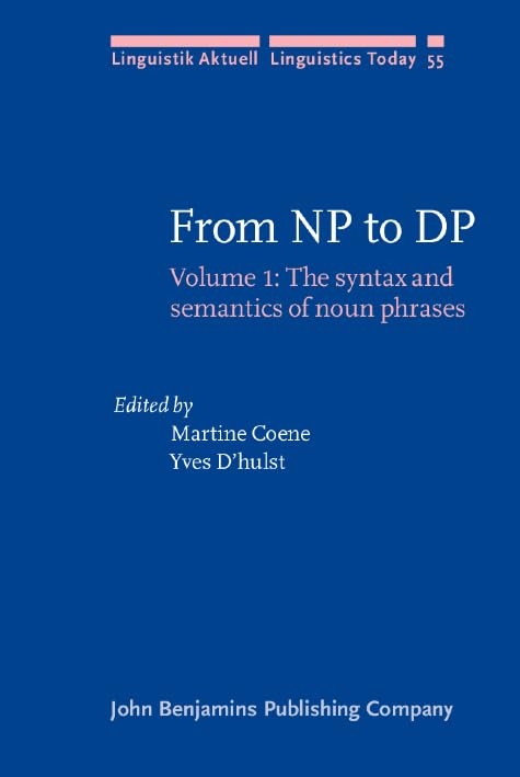 From NP to DP: Volume 1: The syntax and semantics of noun phrases (Linguistik Aktuell/Linguistics Today, Band 55) Social Sciences