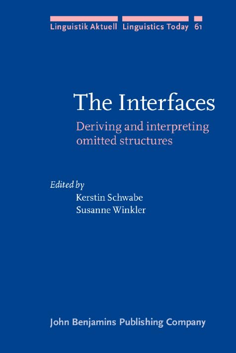 The Interfaces: Deriving and interpreting omitted structures (Linguistik Aktuell/Linguistics Today, Band 61) Social Sciences