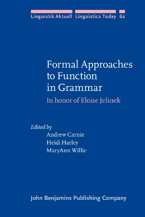 Formal Approaches to Function in Grammar: In honor of Eloise Jelinek (Linguistik Aktuell/Linguistics Today, Band 62) Social Sciences