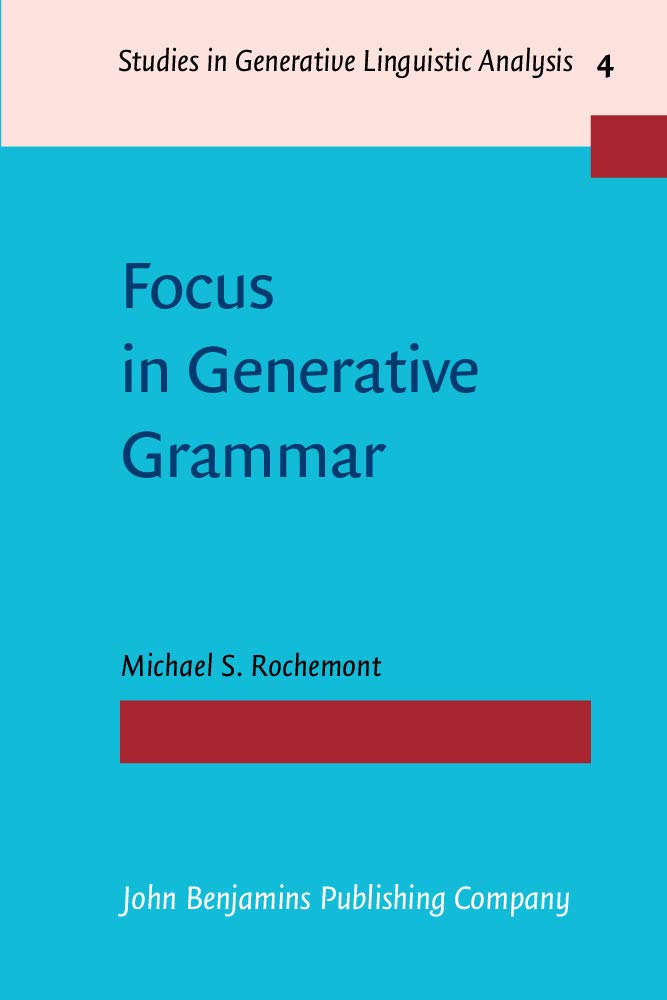 Focus in Generative Grammar (Studies in Generative Linguistic Analysis, Vol 4, Band 4) Social Sciences