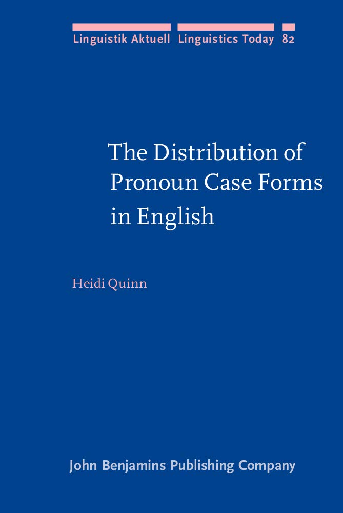 The Distribution of Pronoun Case Forms in English (Linguistik Aktuell / Linguistics Today, 82, Band 82) Social Sciences