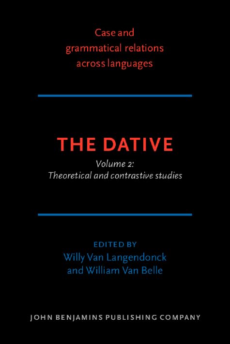 The Dative: Volume 2: Theoretical and contrastive studies (Case and Grammatical Relations Across Languages) Social Sciences