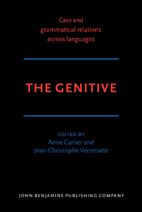 The Genitive (Case and Grammatical Relations Across Languages, 5, Band 5) Social Sciences