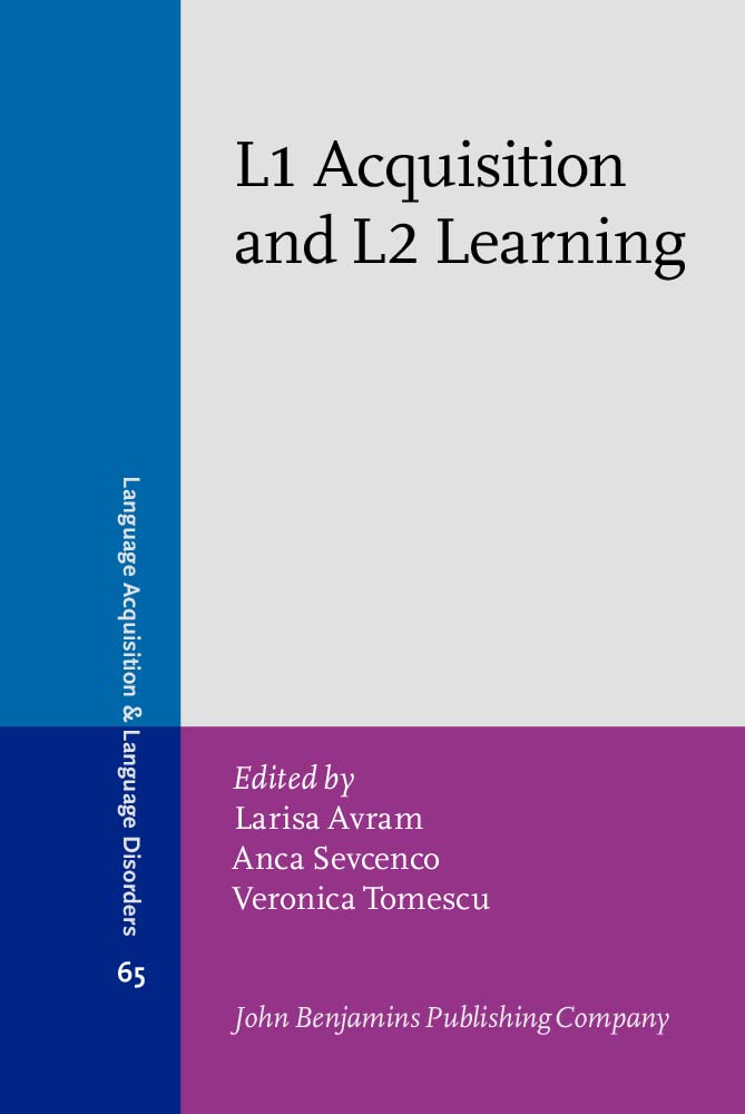 L1 Acquisition and L2 Learning: The View from Romance (Language Acquisition and Language Disorders, 65, Band 65) Social Sciences