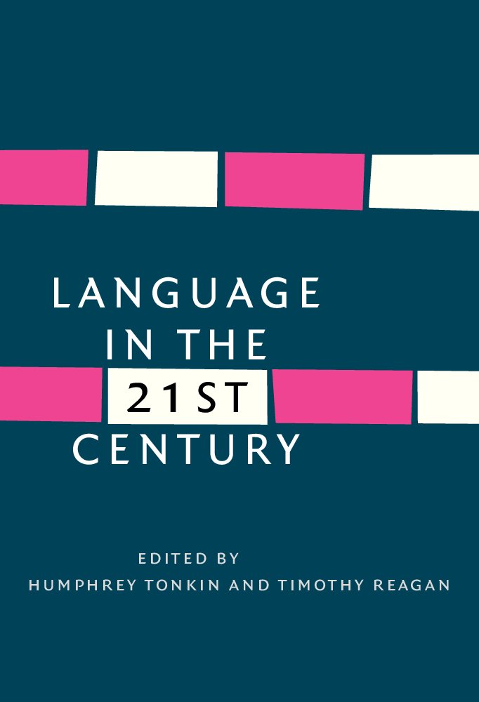 Language in the Twenty-First Century: Selected papers of the millennial conferences of the Center for Research and Documentation on World Language ... (Studies in World Language Problems, Band 1) Philosophy