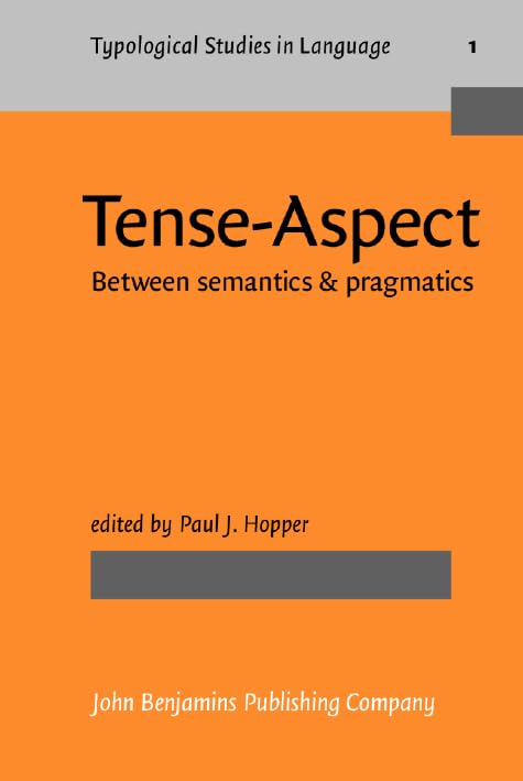 Tense-Aspect: Between Semantic and Pragmatics (Typological Studies in Language, V. 1, Band 1) Social Sciences