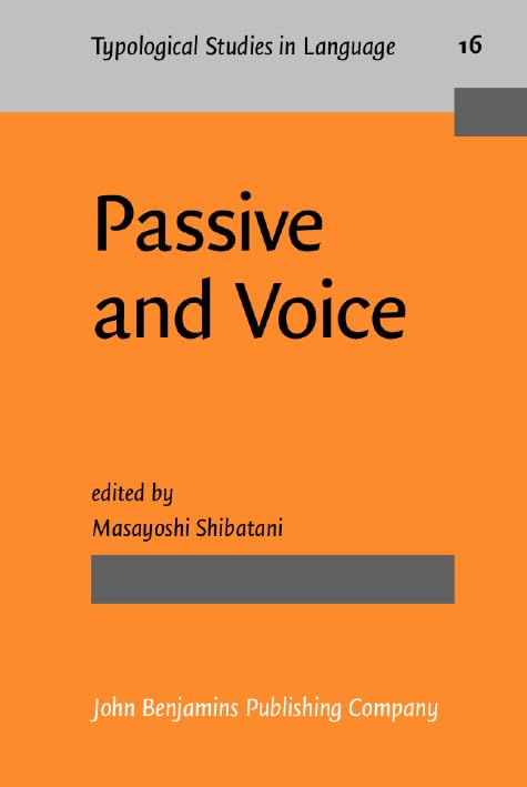 Passive and Voice (Typological Studies in Language, Band 16) Social Sciences