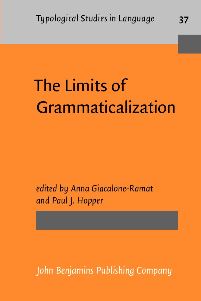 Product Image: The Limits of Grammaticalization (Typological Studies in Language, Band 37)