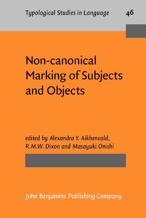 Non-canonical Marking of Subjects and Objects (Typological Studies in Language, Band 46) Social Sciences
