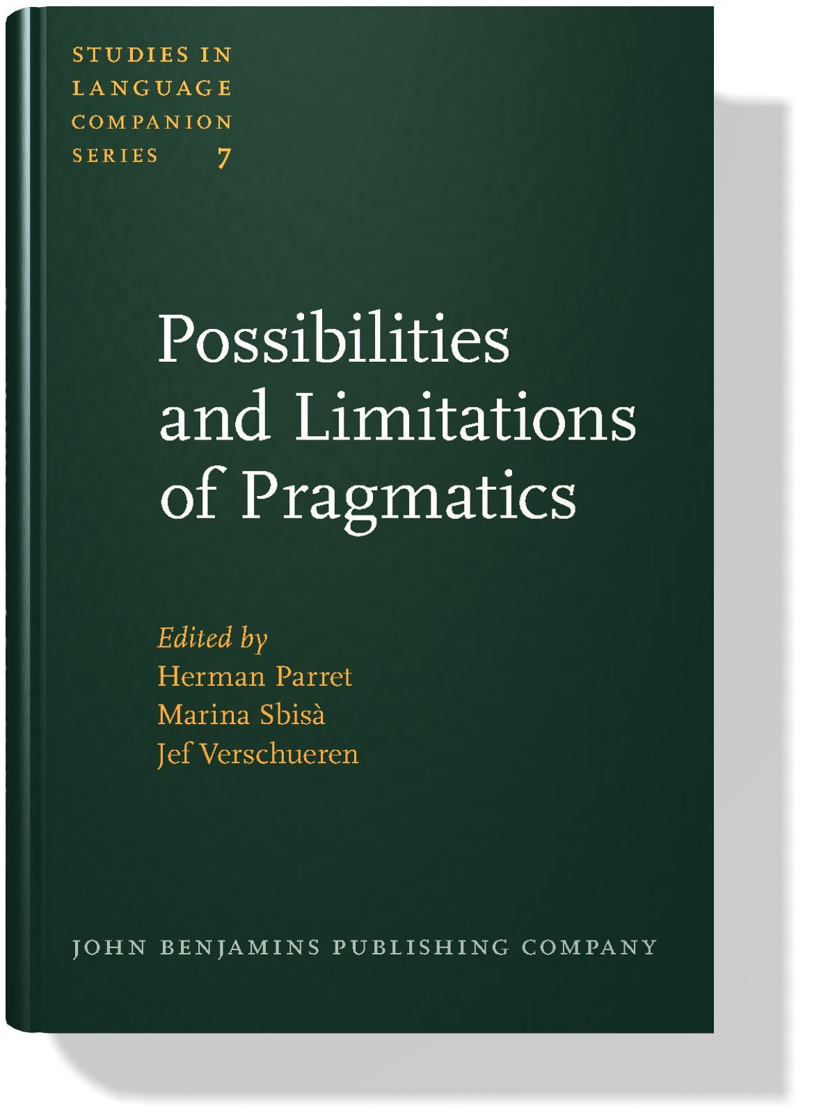 Possibilities and Limitations of Pragmatics: Proc of the Conference on Pragmatics. Ed by Herman Parret. Conf Held in Urbino, July 8-14, 1979 (Studies in Language Companion Series, V. 7., Band 7) Social Sciences