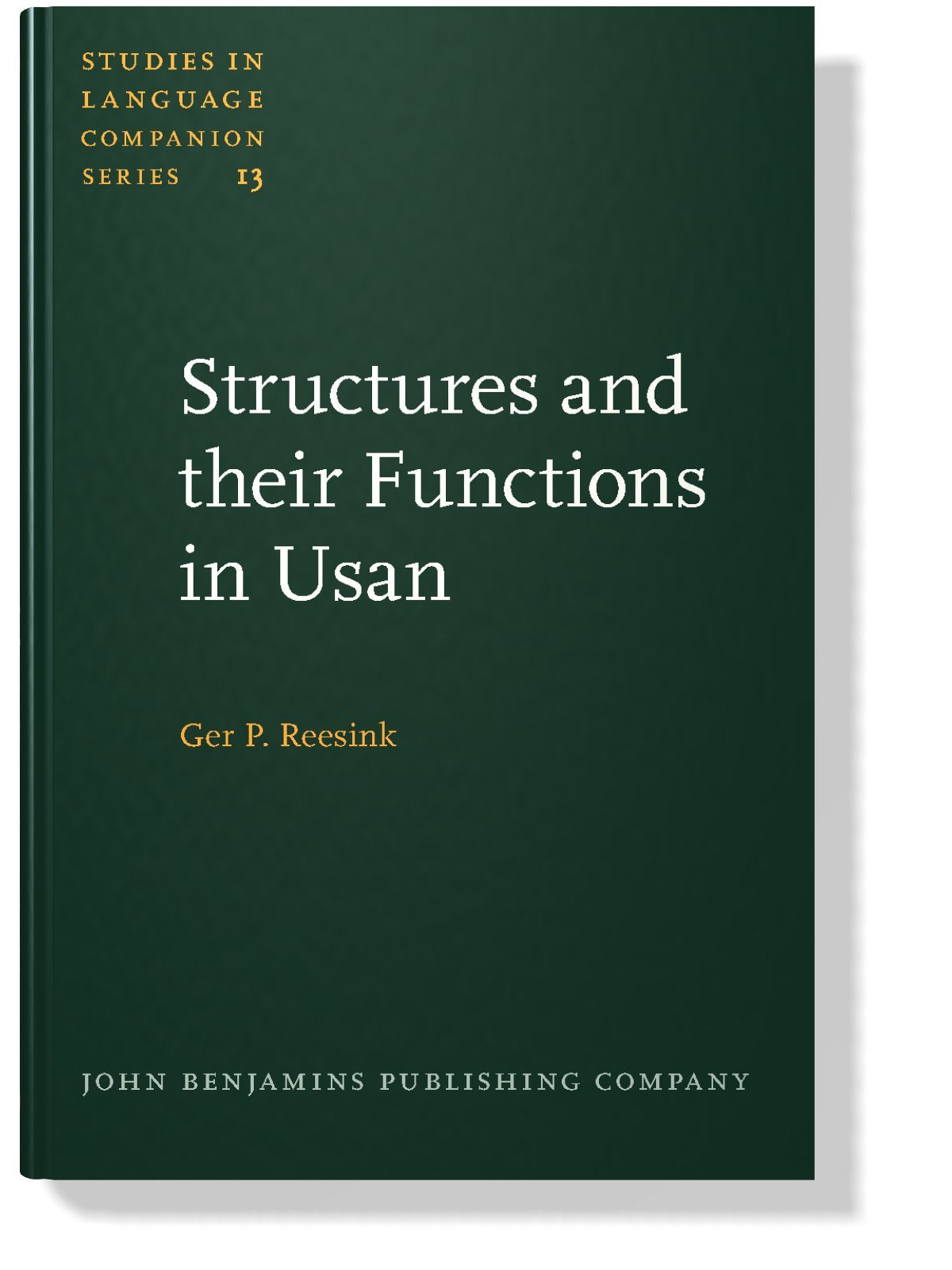 Structures and Their Functions in Usan (Studies in Language Companion Series, 13, Band 13) Social Sciences