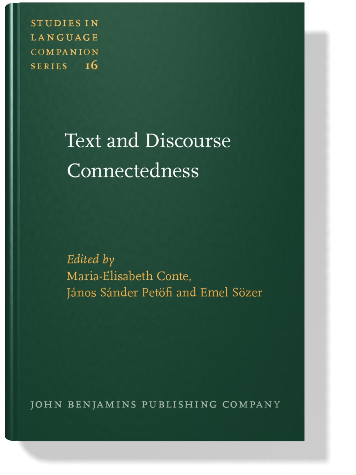 Text and Discourse Connectedness: Proceedings of the Conference on Connexity and Coherence Urbino, July 16-21, 1984 (Studies in Language Companion Series, Band 16) Social Sciences