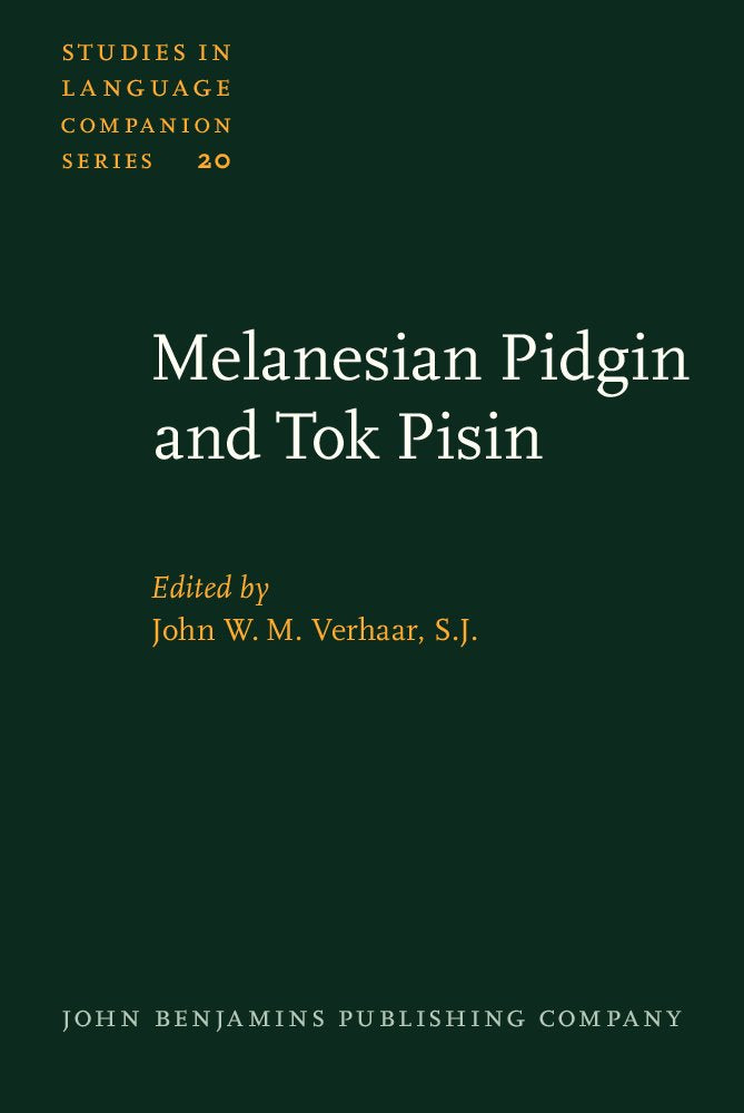 Melanesian Pidgin and Tok Pisin: Proceedings (Studies in Language Companion Series, Band 20) Social Sciences
