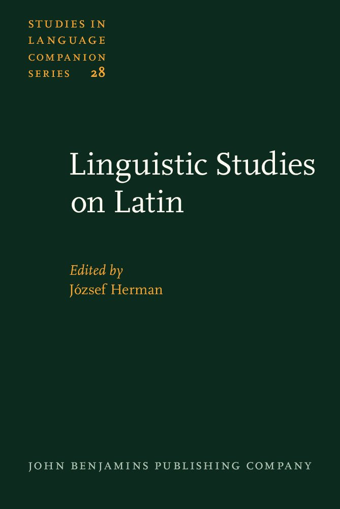 Linguistic Studies on Latin: Selected papers from the 6th International Colloquium on Latin Linguistics (Budapest, 23–27 March 1991) (Studies in Language Companion Series, Band 28) Social Sciences