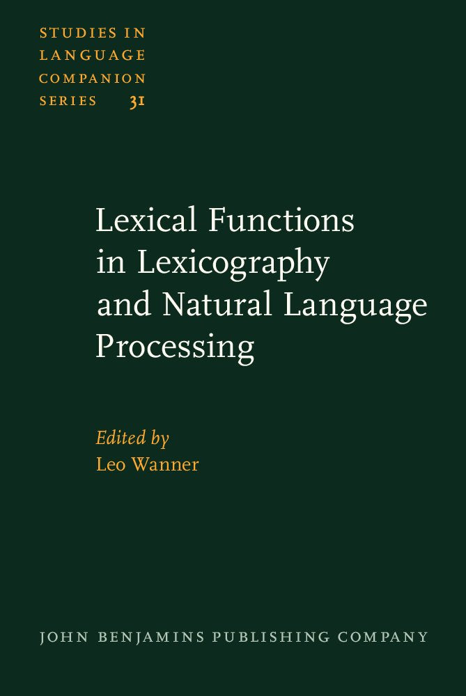 Lexical Functions in Lexicography and Natural Language Processing (Studies in Language Companion Series, Band 31) Books