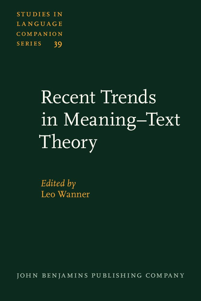 Recent Trends in Meaning–Text Theory (Studies in Language Companion Series, Band 39) Social Sciences