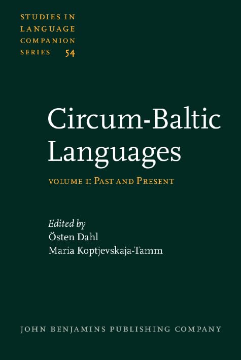Circum-Baltic Languages: Volume 1: Past and Present (Studies in Language Companion Series, Band 54) Social Sciences