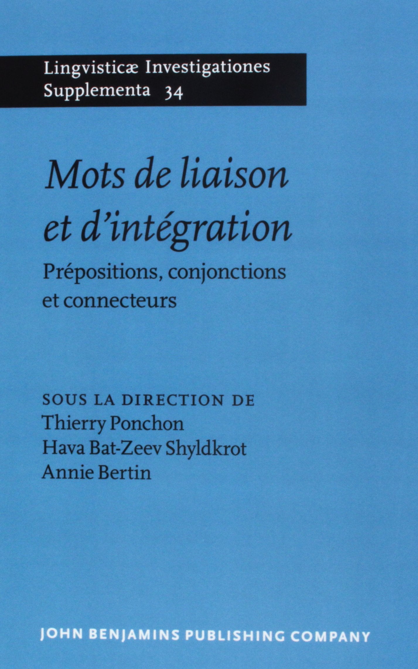 Mots de liaison et D'intégration / Liaison and Integration Words: Prépositions, Conjonctions et Connecteurs / Prepositions, Conjunctions and ... Research Supplement, 34, Band 34) Social Sciences