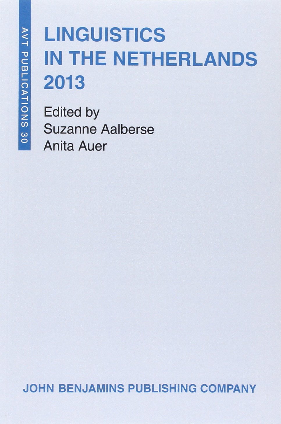 Linguistics in the Netherlands 2013 (Avt Publications, 30, Band 30) Social Sciences