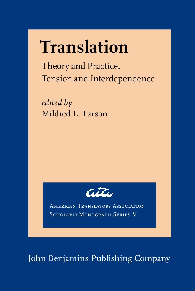 Translation: Theory and Practice, Tension and Interdependence (American Translators Association Scholarly Monograph Series) Social Sciences