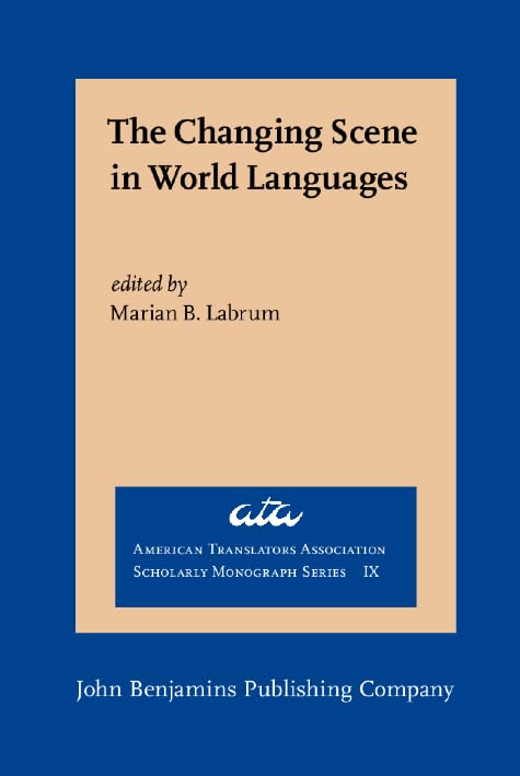 The Changing Scene in World Languages: Issues and Challenges (American Translators Association Scholarly Monograph Series, 1997, Band 9) Social Sciences
