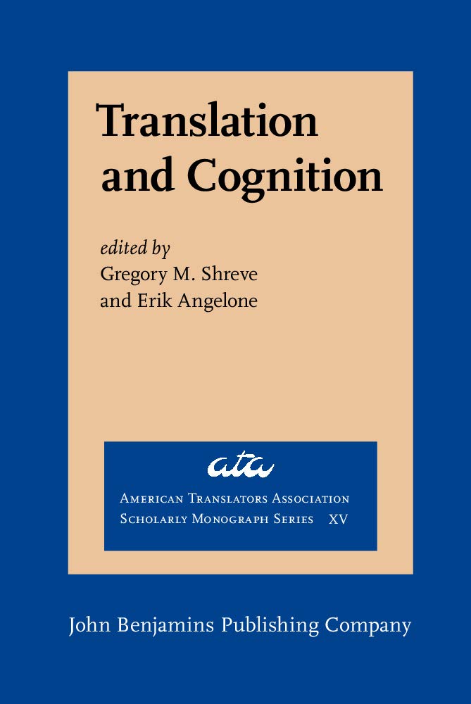Translation and Cognition (American Translators Association Scholarly Monograph Series, 15, Band 15) Social Sciences