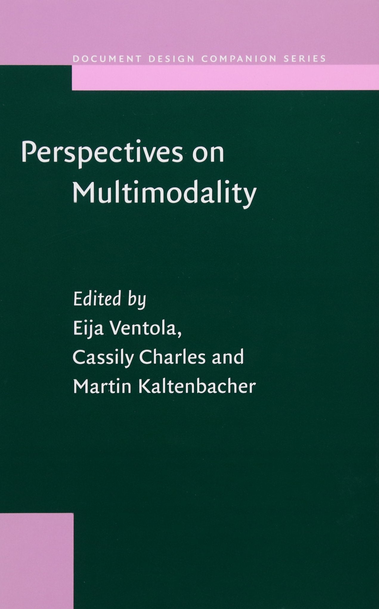 Perspectives on Multimodality (Document Design Companion Series, Band 6) Computer Science