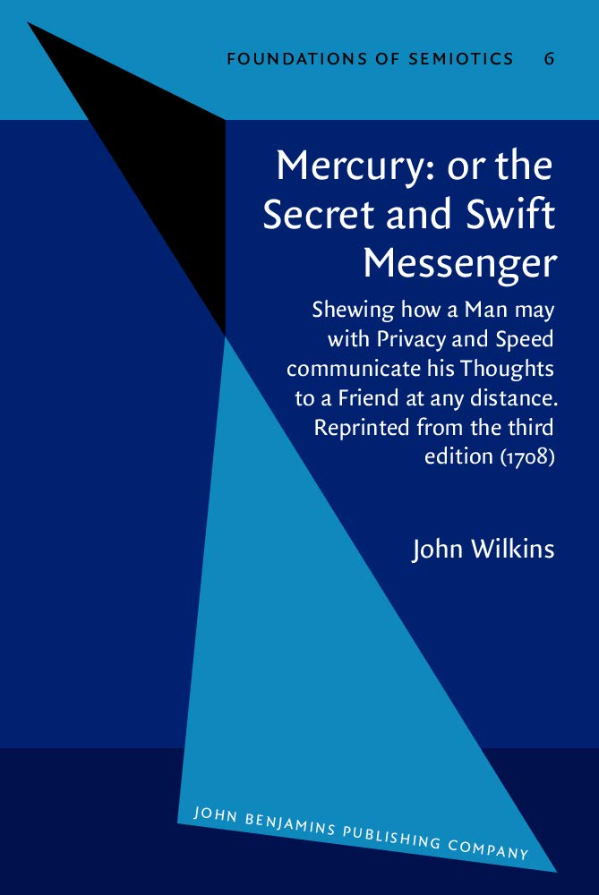 Mercury: Or the Secret and Swift Messenger (Foundations of Semiotics, 6, Band 6) Social Sciences