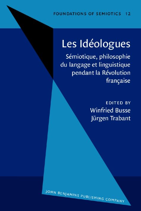 Les Idéologues : sémiotique, théories et politiques linguistiques pendant la Révolution française : proceedings Non-fiction books