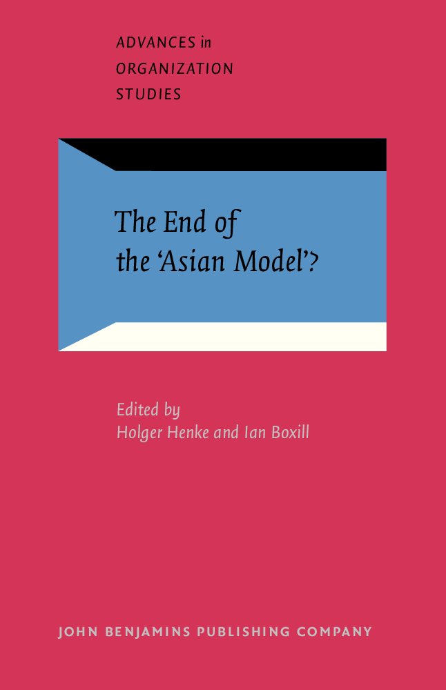 The End of the ‘Asian Model’? (Advances in Organization Studies, Band 2) Business, Finance & Career