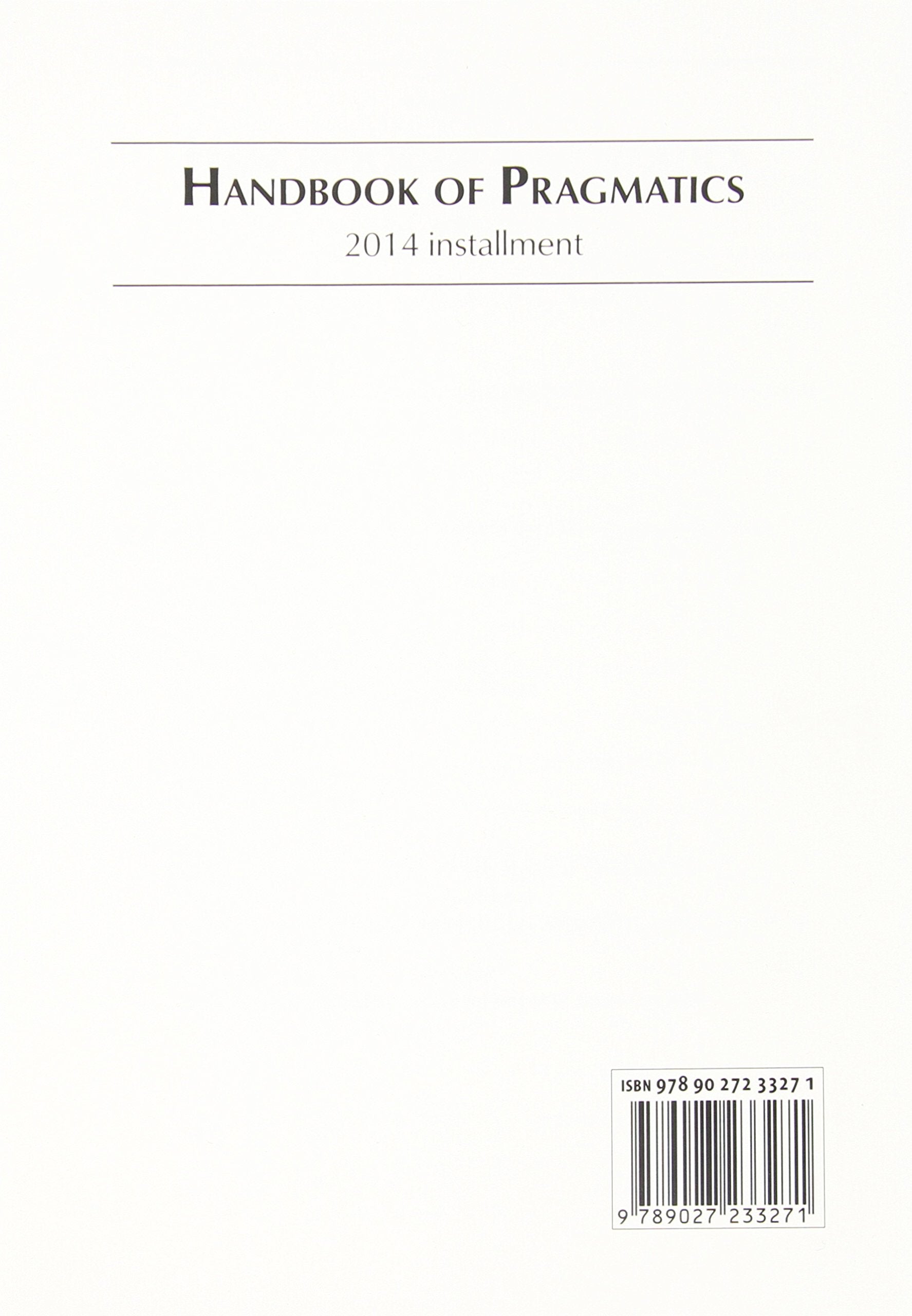 Handbook of Pragmatics: 2014 Installment (Handbook of Pragmatics, 18, Band 18) Social Sciences