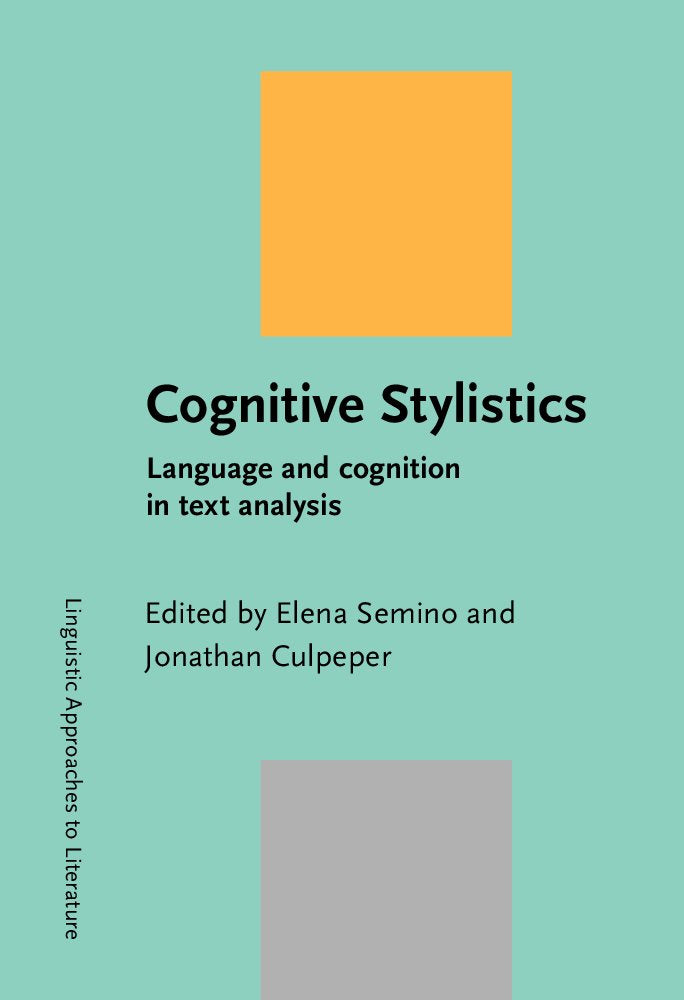 Cognitive Stylistics: Language and cognition in text analysis (Linguistic Approaches to Literature, Band 1) Social Sciences
