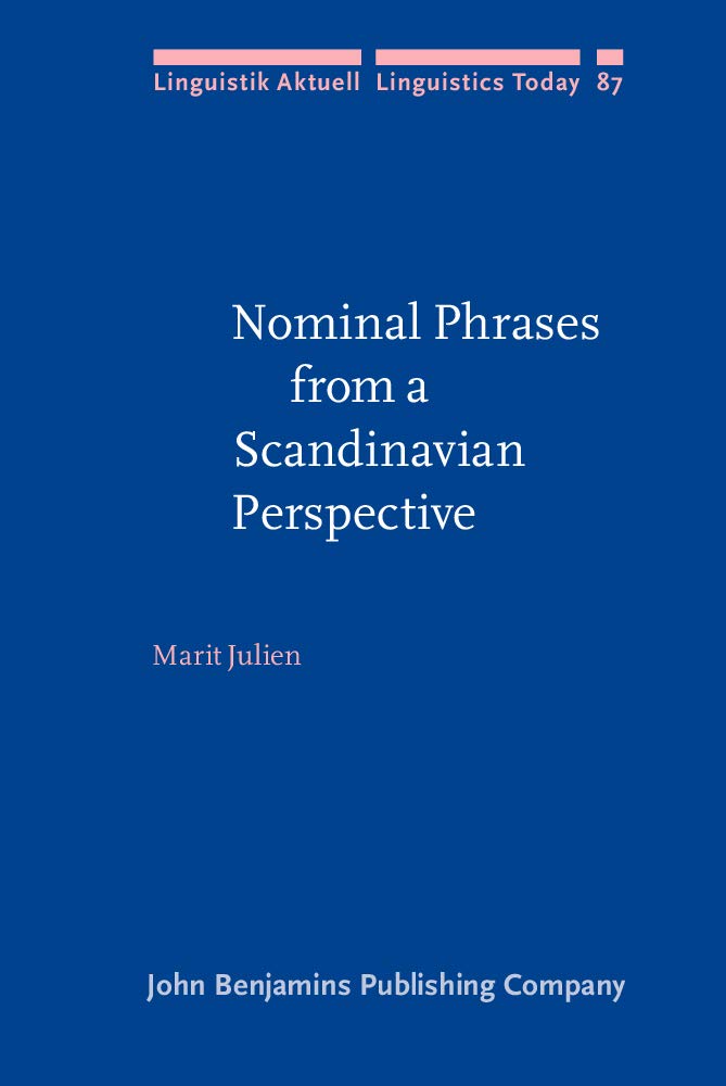 Nominal Phrases from a Scandinavian Perspective (Linguistik Aktuell / Linguistics Today, 87, Band 87) Social Sciences