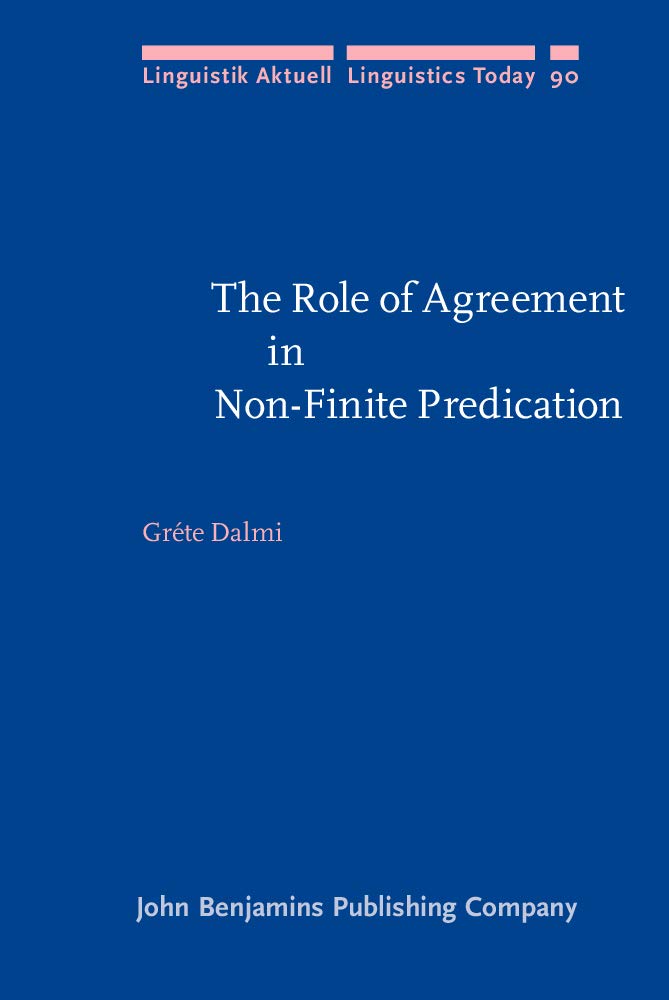 The Role of Agreement in Non-Finite Predication (Linguistik Aktuell / Linguistics Today, 90, Band 90) Social Sciences