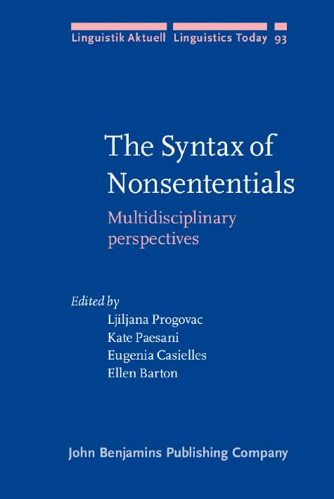 The Syntax of Nonsententials: Multidisciplinary Perspectives (Linguistik Aktuell / Linguistics Today, 0166-0829, Band 93) Social Sciences