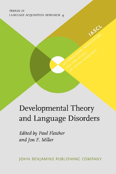 Developmental Theory and Language Disorders (Trends in Language Acquisition Research, Band 4) Social Sciences