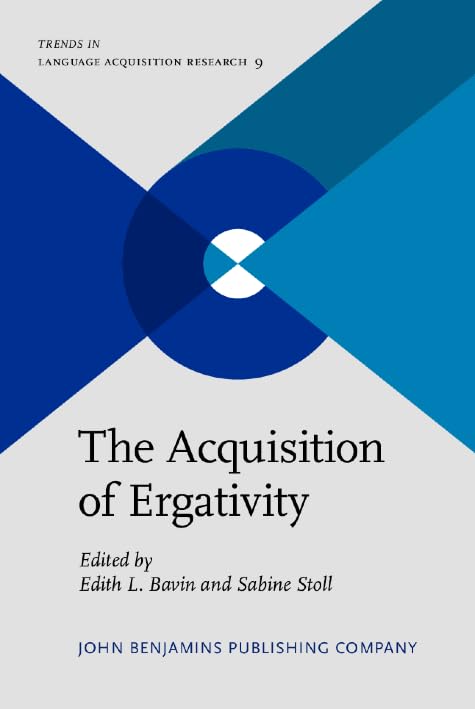 The Acquisition of Ergativity (Trends in Language Acquisition Research, 9, Band 9) Social Sciences