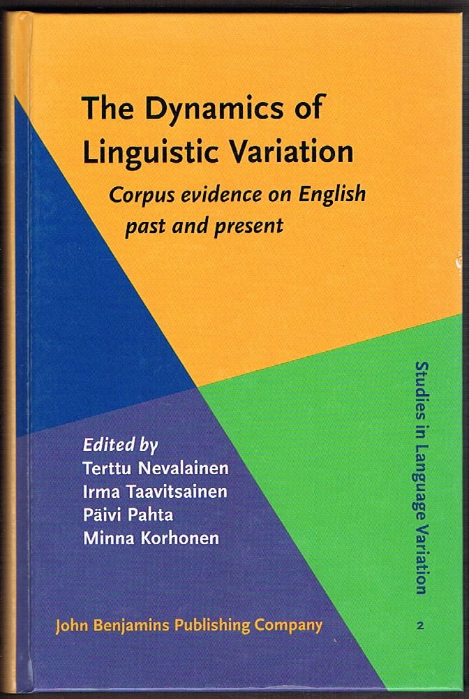 The Dynamics of Linguistic Variation: Corpus Evidence on English Past and Present (Studies in Language Variation, 2, Band 2) Social Sciences