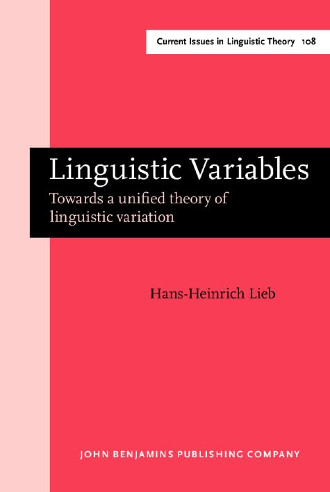 Linguistic Variables: Towards a unified theory of linguistic variation (Current Issues in Linguistic Theory, Band 108) Social Sciences